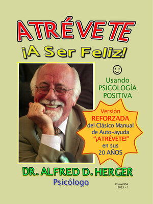 cover image of ATRÉVETE ¡A Ser Feliz!: Usando PSICOLOGÍA POSITIVA